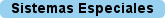 Sistemas Especiales